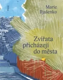 Marie Iljašenko: Zvířata přicházejí do města